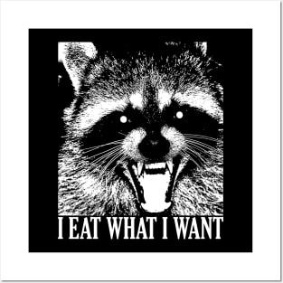 I EAT WHAT I WANT - Raccoon Lifestyle Posters and Art